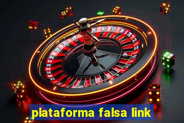 plataforma falsa link